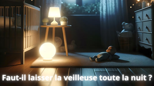 faut il laisser la veilleuse toute la nuit 